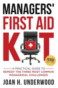 Managers' First Aid Kit: A Practical Guide to Remedy the Three Most Common Managerial Challenges - Paperback