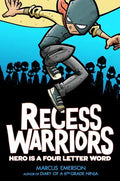 Recess Warriors: Hero Is a Four-Letter Word - Paperback