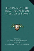 Plotinus on the Beautiful and on Intelligible Beauty - Paperback