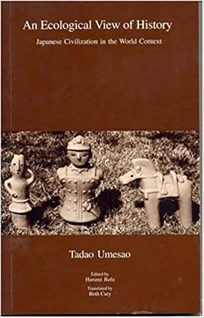 An Ecological View of History: Japanese Civilization in the World Context - Paperback