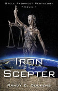 Iron in the Scepter: Stele Prophecy Pentalogy, Prequel 4 - Paperback