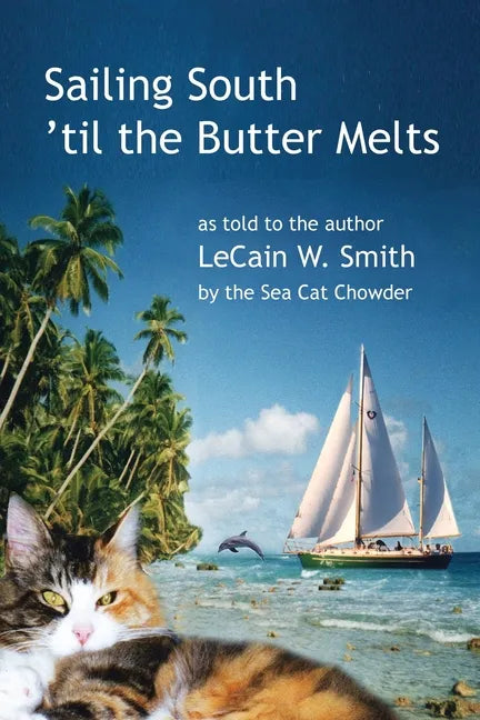 Sailing South 'til the Butter Melts - Paperback