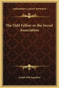 The Odd Fellow or the Secret Association - Hardcover
