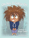 Oh No, I Gotta Go - Paperback