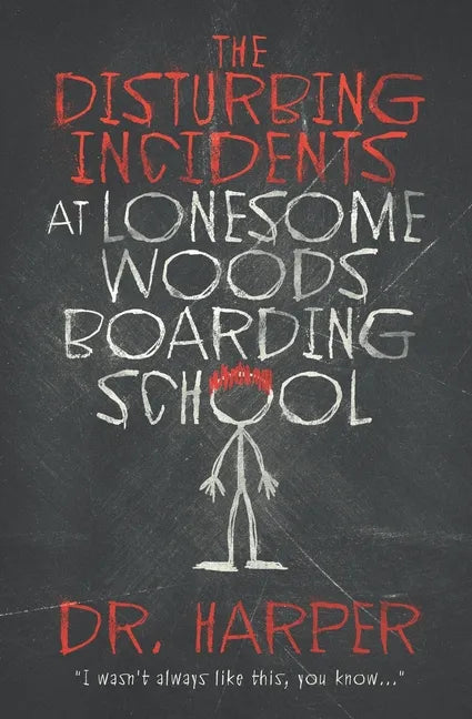 The Disturbing Incidents at Lonesome Woods Boarding School - Paperback