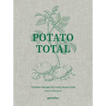 Potato Total: Timeless Recipes for Every Home Cook - Hardcover