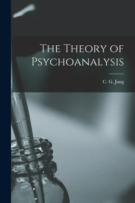 The Theory of Psychoanalysis - Paperback