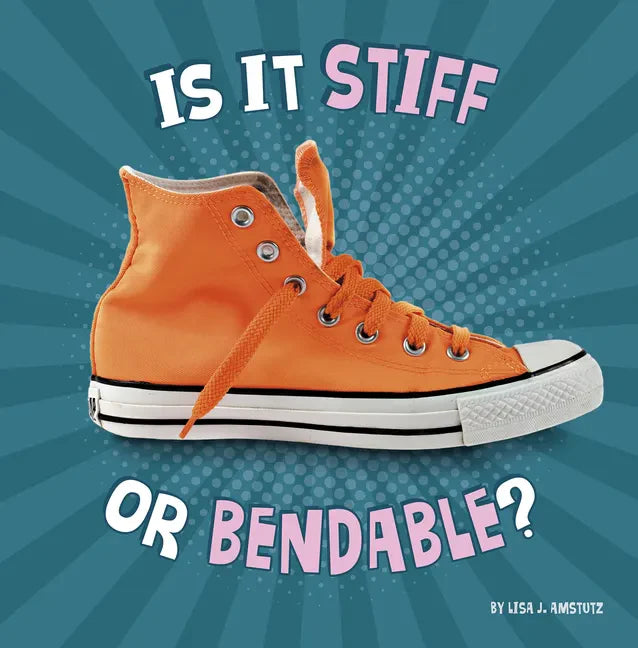 Is It Stiff or Bendable? - Hardcover