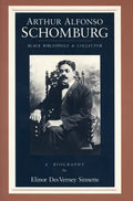 Arthur Alfonso Schomburg: Black Bibliophile & Collector - Paperback