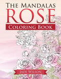 Rose Coloring Book: The Mandalas - Paperback