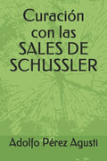 Curación con las SALES DE SCHUSSLER - Paperback