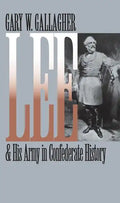 Lee and His Army in Confederate History - Paperback