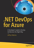 .Net Devops for Azure: A Developer's Guide to Devops Architecture the Right Way - Paperback