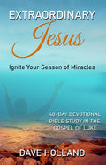 Extraordinary Jesus: Ignite Your Season of Miracles - Paperback