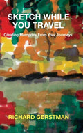 Sketch While You Travel: Creating Memories From Your Journeys - Hardcover