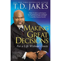 Making Great Decisions: For a Life Without Limits - Paperback