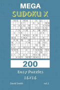 Mega Sudoku X - 200 Easy Puzzles 16x16 Vol.1 - Paperback