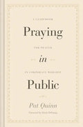 Praying in Public: A Guidebook for Prayer in Corporate Worship - Hardcover