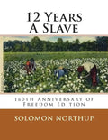 12 Years A Slave: 160th Anniversary Of Freedom Edition - Paperback