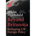 Beyond Britannia: Reshaping UK Foreign Policy - Hardcover