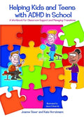 Helping Kids and Teens with ADHD in School: A Workbook for Classroom Support and Managing Transitions - Paperback