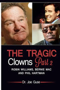 The Tragic Clowns Part II- Robin Williams, Bernie Mac, and Phil Hartman - Paperback