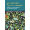 Geographies of Campus Inequality: Mapping the Diverse Experiences of First-Generation Students - Hardcover