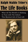 Ralph Waldo Trine'sThe Life Books - Paperback