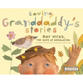 Saving Granddaddy's Stories: Ray Hicks, the Voice of Appalachia - Hardcover