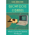 Brown Dogs and Barbers: What's Computer Science All About? - Paperback