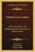 Tolstoi's Love Letters: With a Study on the Autobiographical Elements in Tolstoi's Work - Paperback