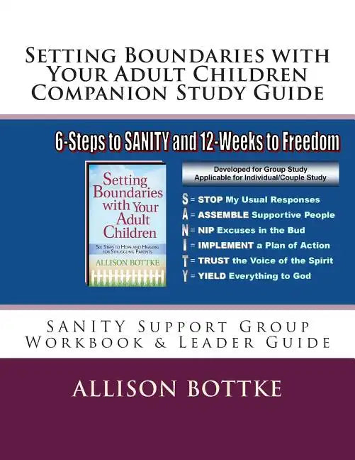 Setting Boundaries with Your Adult Children Companion Study Guide: SANITY Support Group Workbook & Leader Guide - Paperback