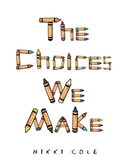 The Choices We Make - Paperback