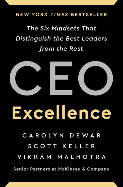 CEO Excellence: The Six Mindsets That Distinguish the Best Leaders from the Rest - Hardcover