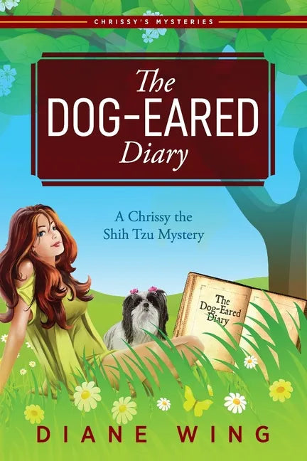 The Dog-Eared Diary: A Chrissy the Shih Tzu Mystery - Paperback