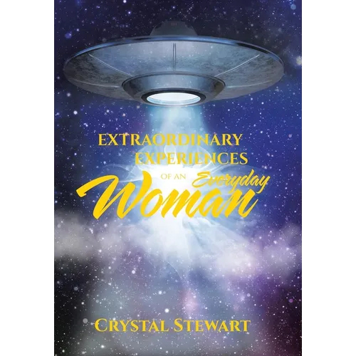 Extraordinary Experiences of an Everyday Woman - Hardcover