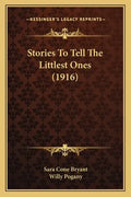 Stories To Tell The Littlest Ones (1916) - Paperback