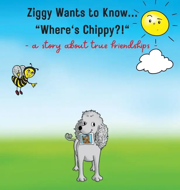 Ziggy Wants to Know... "Where's Chippy" - Hardcover