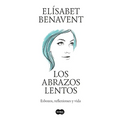 Los Abrazos Lentos: Esbozos, Reflexiones Y Vida / Soft Embraces - Paperback