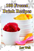 100 Frozen Drink Recipes - Paperback
