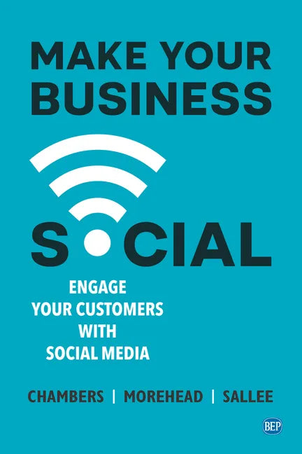 Make Your Business Social: Engage Your Customers With Social Media - Paperback