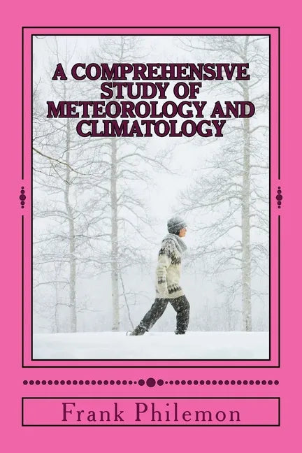 A Comprehensive Study Of Meteorology And Climatology: (Weather And Climate) - Paperback