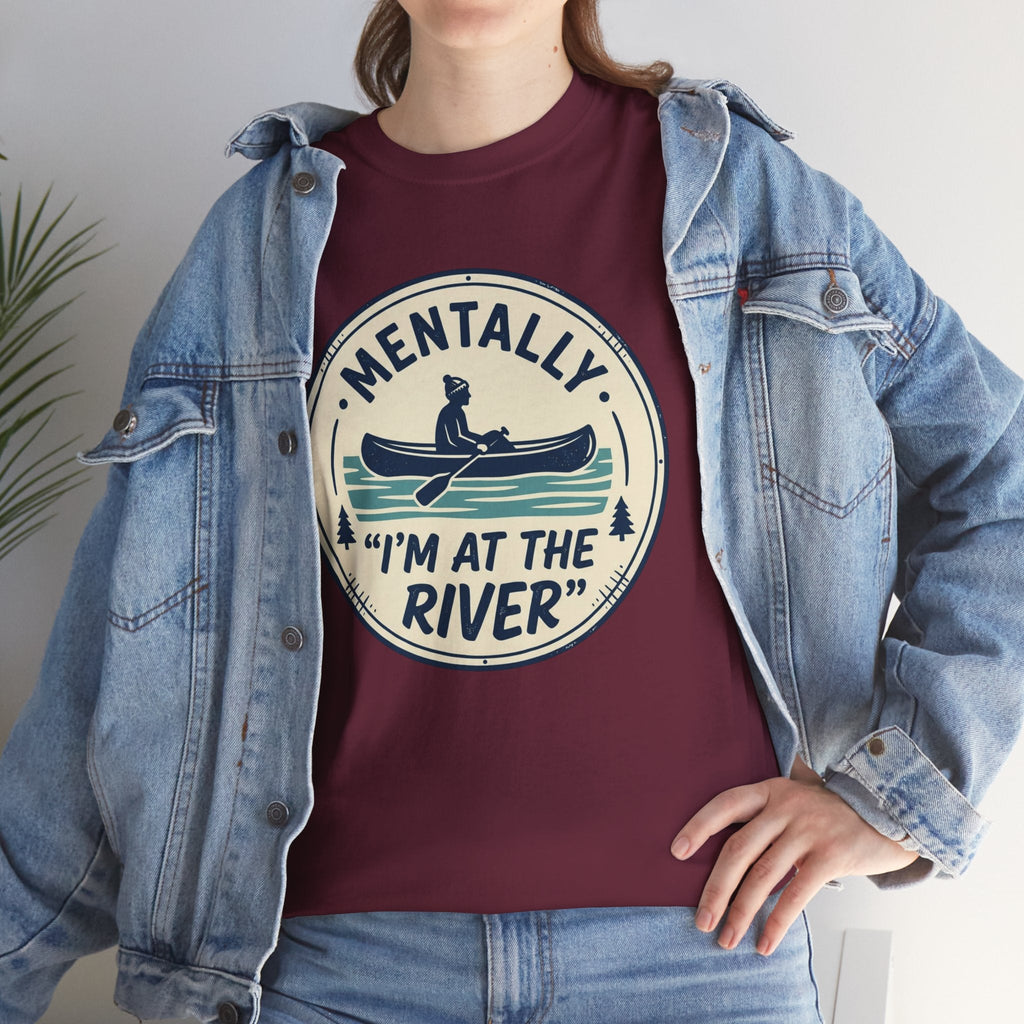 "Mentally I’m At The River" Canoe Graphic Tee
