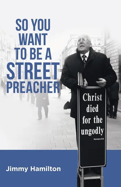 So You Want to Be a Street Preacher - Paperback