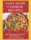 Easy Slow Cooker Recipes: Over 200 Simple to Prepare One Pot Meals - Paperback
