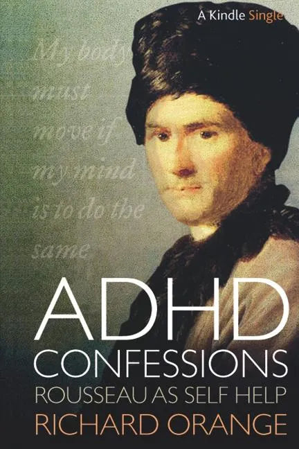 ADHD Confessions: Rousseau as Self-Help - Paperback