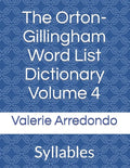 The Orton-Gillingham Word List Dictionary Volume 4: Syllables - Paperback