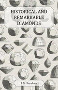 Historical and Remarkable Diamonds - A Historical Article on Notable Diamonds - Paperback