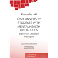 Irish University Students with Mental Health Difficulties: Experiences, Challenges and Supports - Paperback