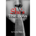 She's the Boss: Domestic Violence Against Men - Paperback